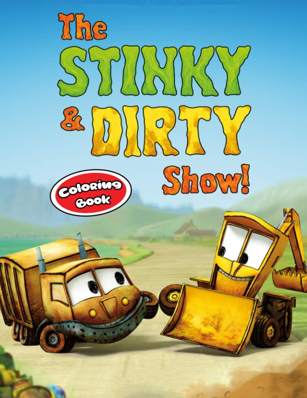 The Stinky And Dirty Show Coloring Book 50 High Quality Images Great For Kids Of All Ages By